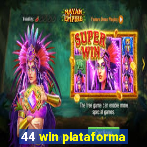 44 win plataforma